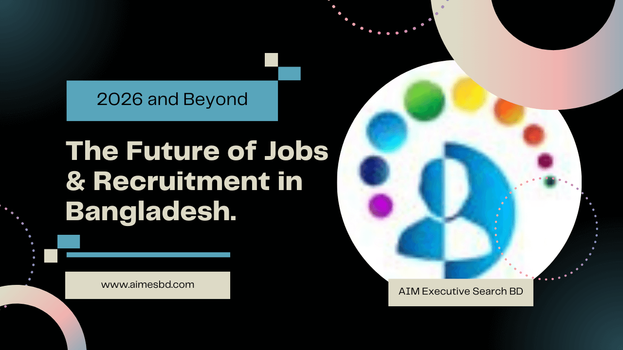 Top Job & Recruitment Trends in Bangladesh 2026: Opportunities for Talent and Employers
