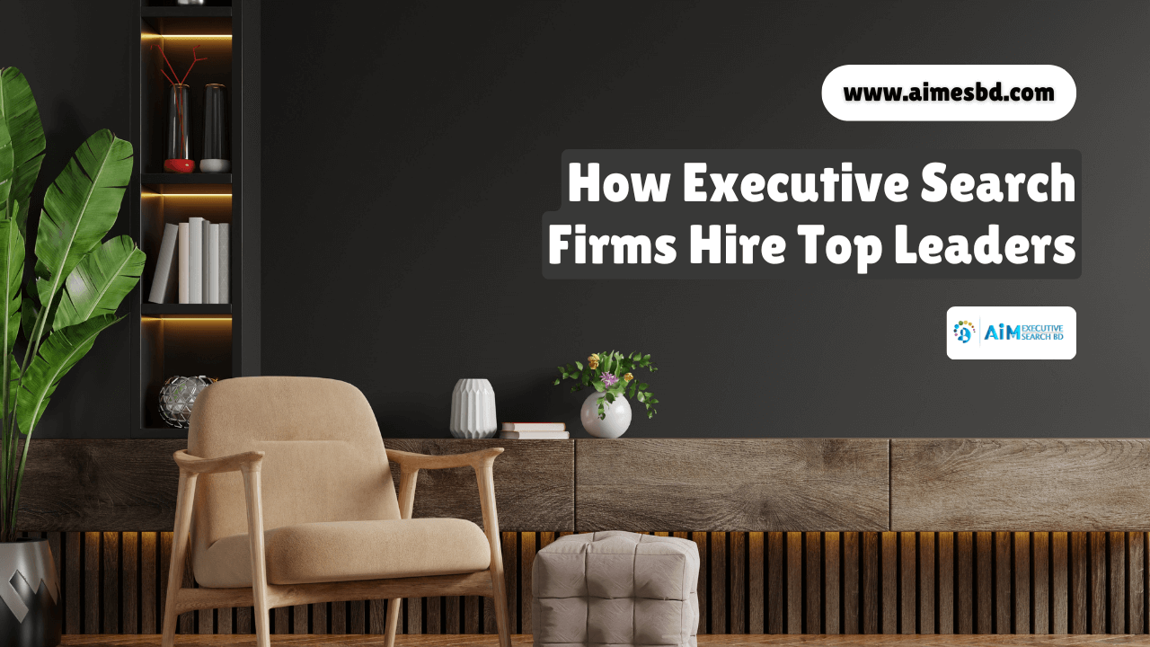 How Executive Search Firms Hire Top Leaders